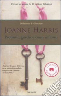 Profumi, giochi e cuori infranti libro di Harris Joanne