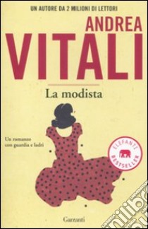 La Modista. Un romanzo con guardia e ladri libro di Vitali Andrea