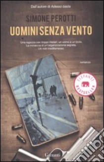 Uomini senza vento libro di Perotti Simone