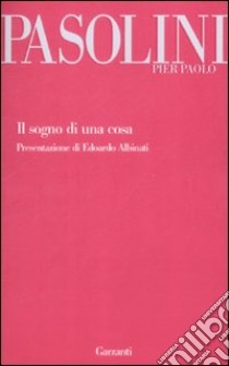 Il Sogno di una cosa libro di Pasolini P. Paolo