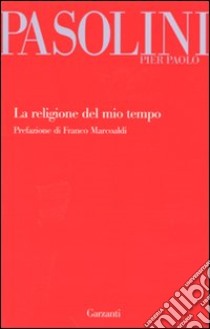 La Religione del mio tempo libro di Pasolini P. Paolo