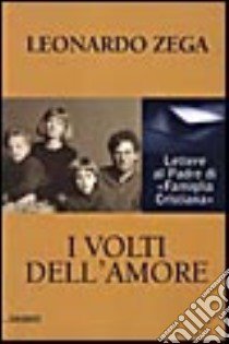 I volti dell'amore. Lettere al padre di «Famiglia Cristiana» libro di Zega Leonardo