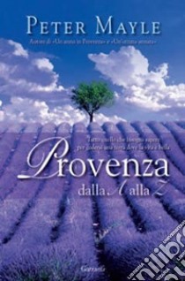 Provenza dalla A alla Z libro di Mayle Peter