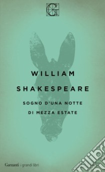 Sogno d'una notte di mezza estate. Testo inglese a fronte libro di Shakespeare William; Pagnini M. (cur.)