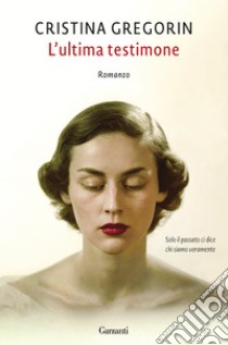 L'ultima testimone libro di Gregorin Cristina