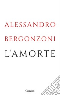 L'amorte libro di Bergonzoni Alessandro