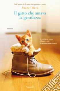 Il gatto che amava la gentilezza libro di Wells Rachel