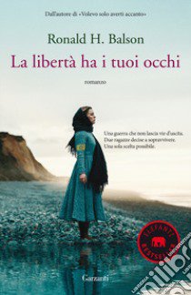 La libertà ha i tuoi occhi libro di Balson Ronald H.