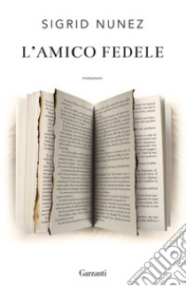 L'amico fedele libro di Nunez Sigrid