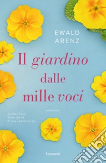 Il giardino dalle mille voci libro di Arenz Ewald