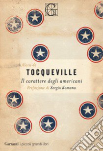 Il carattere degli americani libro di Tocqueville Alexis de