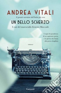 Un bello scherzo. I casi del maresciallo Ernesto Maccadò libro di Vitali Andrea