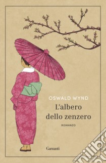 L'albero dello zenzero libro di Wynd Oswald