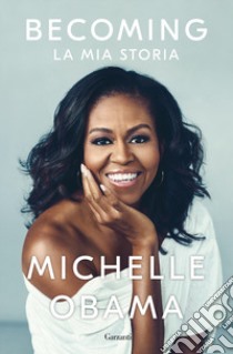 Becoming. La mia storia libro di Obama Michelle