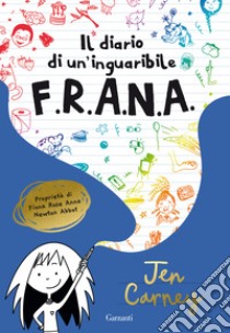 Il diario di un'inguaribile F.R.A.N.A. libro di Carney Jen