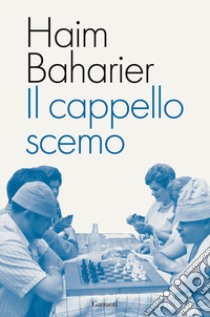 Il cappello scemo libro di Baharier Haim