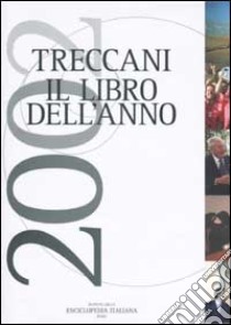 Treccani. Il libro dell'anno 2002 libro