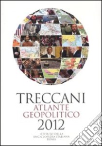 Treccani. Atlante geopolitico 2012 libro