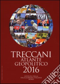 Treccani. Atlante geopolitico 2016 libro