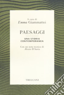 Paesaggi. Una storia contemporanea libro di Giammattei E. (cur.)