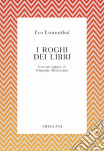 I roghi dei libri libro di Löwenthal Leo