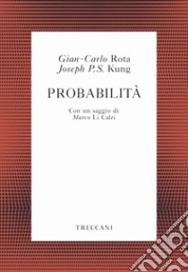 Probabilità libro di Rota Gian Carlo; Kung Joseph P. S.