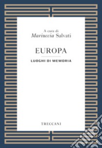 Europa. Luoghi della memoria libro di Salvati M. (cur.)