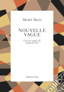 La Nouvelle Vague libro di Marie Michel