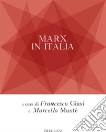 Marx in Italia libro di Giasi F. (cur.); Mustè M. (cur.)