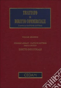 Trattato di diritto commerciale. Vol. 2: Diritto industriale libro di Abriani N. (cur.); Cottino G. (cur.); Ricolfi M. (cur.)