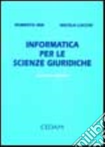 Informatica per le scienze giuridiche libro di Bin Roberto - Lucchi Nicola