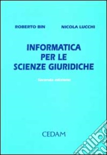 Informatica per le scienze giuridiche libro di Bin Roberto - Lucchi Nicola