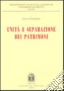 Unità e separazione dei patrimoni libro di Iamiceli Paola