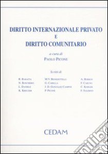 Diritto internazionale privato e diritto comunitario libro di Picone P. (cur.)