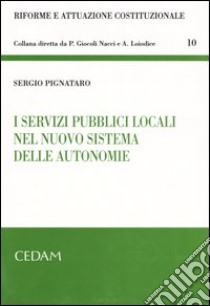 I servizi pubblici locali nel nuovo sistema delle autonomie libro di Pignataro Sergio