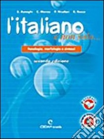 L'italiano e non solo... Fonologia, morfologia e sintassi. Per la Scuola media libro