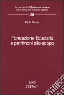 Fondazione fiduciaria e patrimoni allo scopo libro di Manes Paola