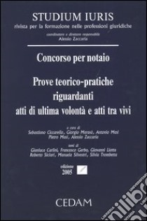 Concorso per notaio. Prove teorico-pratiche riguardanti atti di ultima volontà e atti tra vivi libro