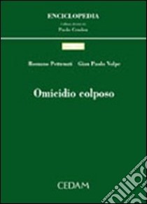 Omicidio colposo libro di Pettenati Romano; Volpe G. Paolo