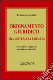 Ordinamento giuridico tra virtualità e realtà libro di Gentile Francesco
