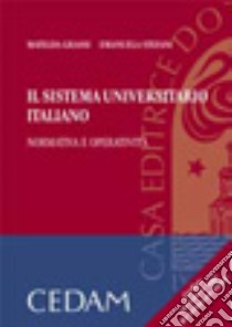 Il sistema universitario italiano. Normativa e operatività. Con CD-ROM libro di Grassi Matelda; Stefani Emanuela