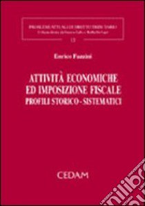 Attività economiche ed imposizione fiscale. Profili storico-sistematici libro di Fazzini Enrico