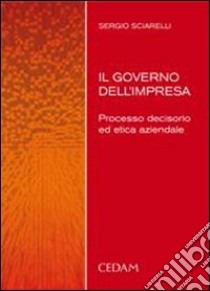 Il governo dell'impresa libro di Sciarelli Sergio