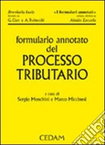 Formulario annotato del processo tributario. Con CD-ROM libro di Menchini S. (cur.); Miccinesi M. (cur.)