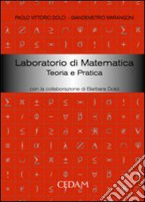 Laboratorio di matematica. Teoria e pratica libro di Dolci Paolo V.; Marangoni Giandemetrio