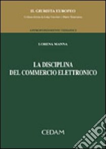 La disciplina del commercio elettronico libro di Manna Lorena