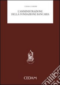 L'amministrazione della fondazione bancaria libro di Leardini Chiara