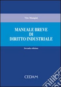 Manuale breve di diritto industriale libro di Mangini Vito