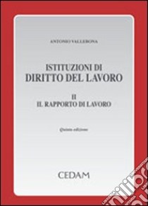 Istituzioni di diritto del lavoro (2) libro di Vallebona Antonio