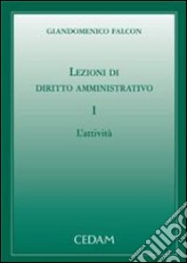 Lezioni di diritto amministrativo (1) libro di Falcon Giandomenico